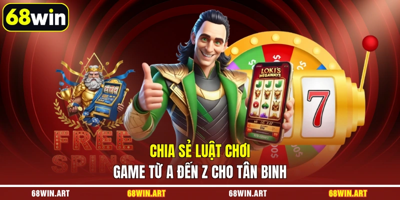 Chia sẻ luật chơi game từ A đến Z cho tân binh